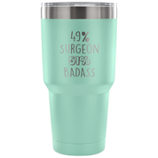 49% Surgeon, Badass Tumbler 30oz