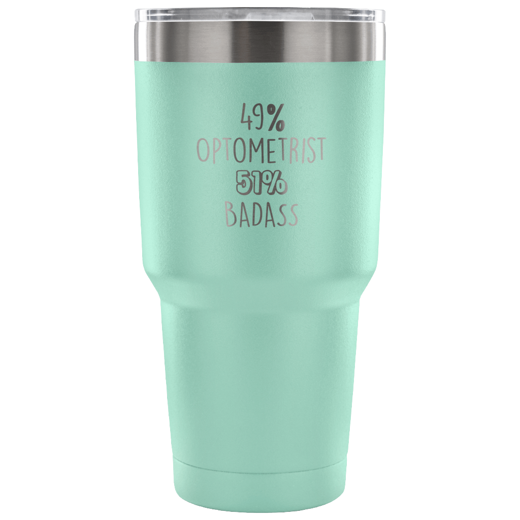 49% Optometrist, Badass Tumbler 30oz