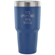 49% Optometrist, Badass Tumbler 30oz