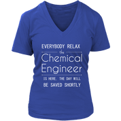 Everyone relax the Chemical Engineer is here, the day will be save shortly, Woman's tee, Unisex T-shirt, V-neck, Summer Apparel