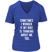 Cycling Sometimes I wonder if my bike is thinking about me too Gift, V-neck, Summer Apparel