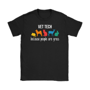 Veterinary Vet tech: because people are gross Gift, Gildan Womens T-Shirt