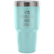 49% Paralegal, Badass Tumbler 30oz