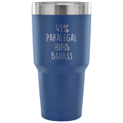 49% Paralegal, Badass Tumbler 30oz