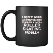 I don't need an intervention I realize I have a Roller skating problem