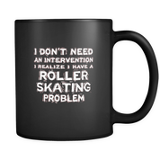 I don't need an intervention I realize I have a Roller skating problem