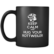 Keep Calm and Hug Your Rottweiler