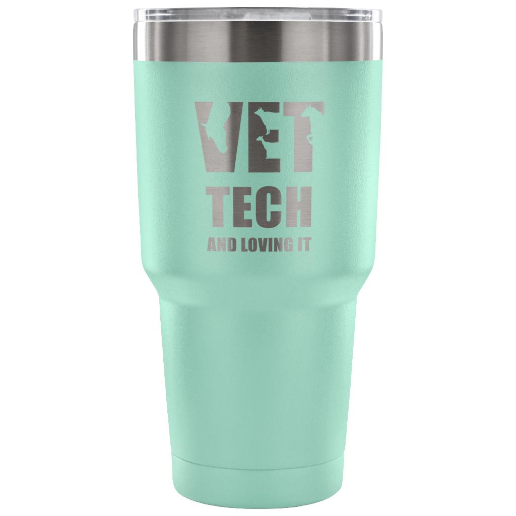 Vet tech and loving it Tumbler 30oz