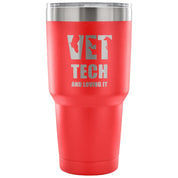 Vet tech and loving it Tumbler 30oz