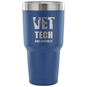 Vet tech and loving it Tumbler 30oz