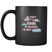 If they don't have Fishing in heaven I'm not going