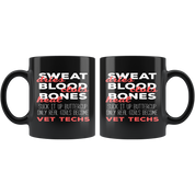 Veterinarian mug - Sweat dries bood clots bones heal suck it up buttercup only real girls become vet techs coffee mug Black (11oz)