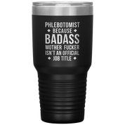 Phlebotomist badass 30oz Vacuum Tumbler