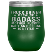 Truck Driver Gift, Truck Driver badass, 12oz Vacuum Tumbler, Travel mug, Coffee Tumbler, Present for Truck Driver Colleague