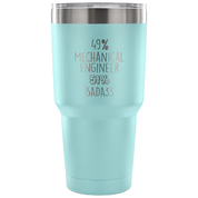 49% Mechanical Engineer, Badass Tumbler 30oz