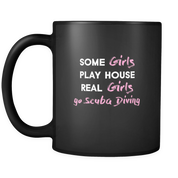 some girls play house real girls go Scuba Diving