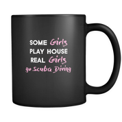 some girls play house real girls go Scuba Diving