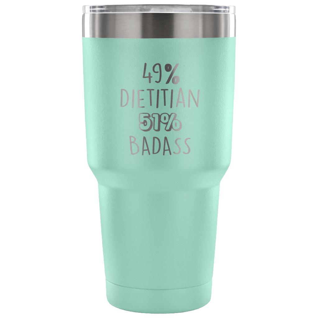 49% Dietitian, Badass Tumbler 30oz