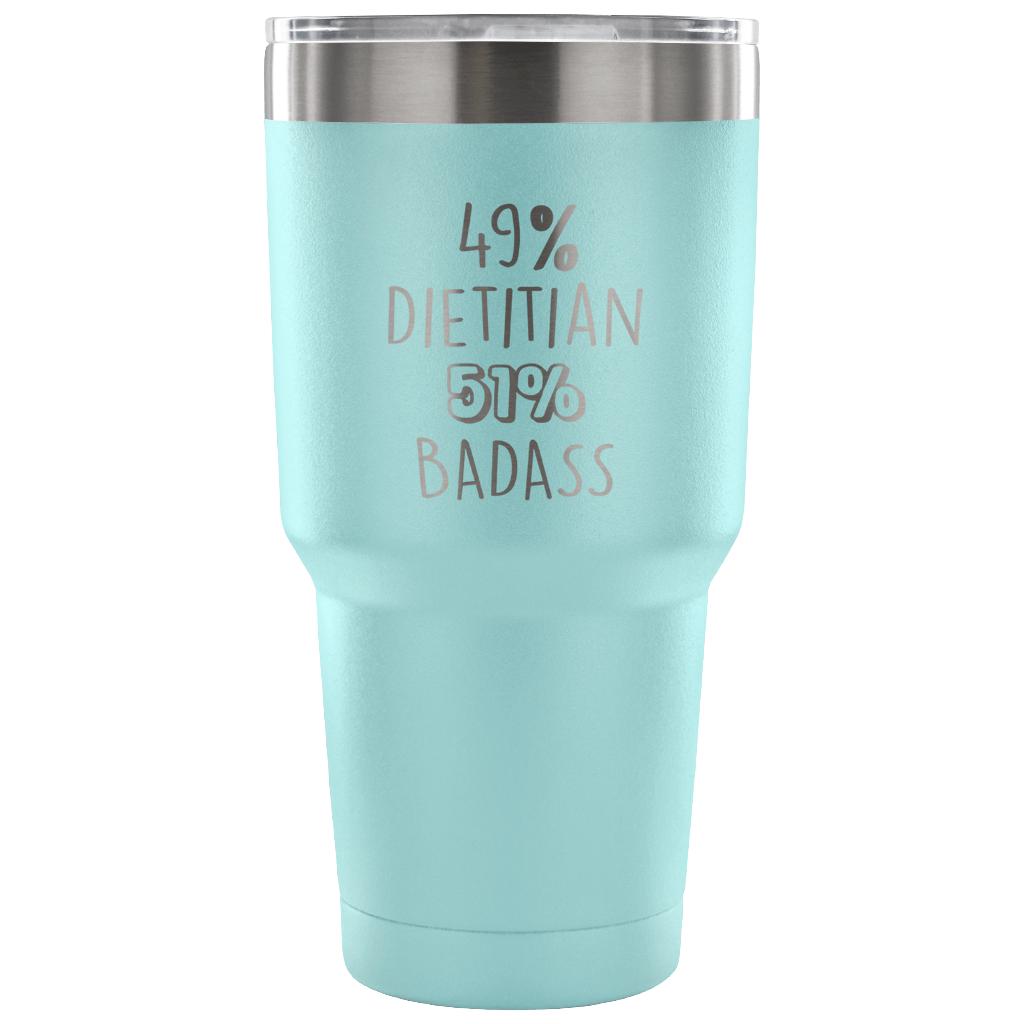 49% Dietitian, Badass Tumbler 30oz