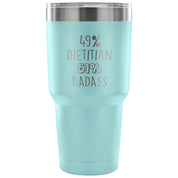 49% Dietitian, Badass Tumbler 30oz