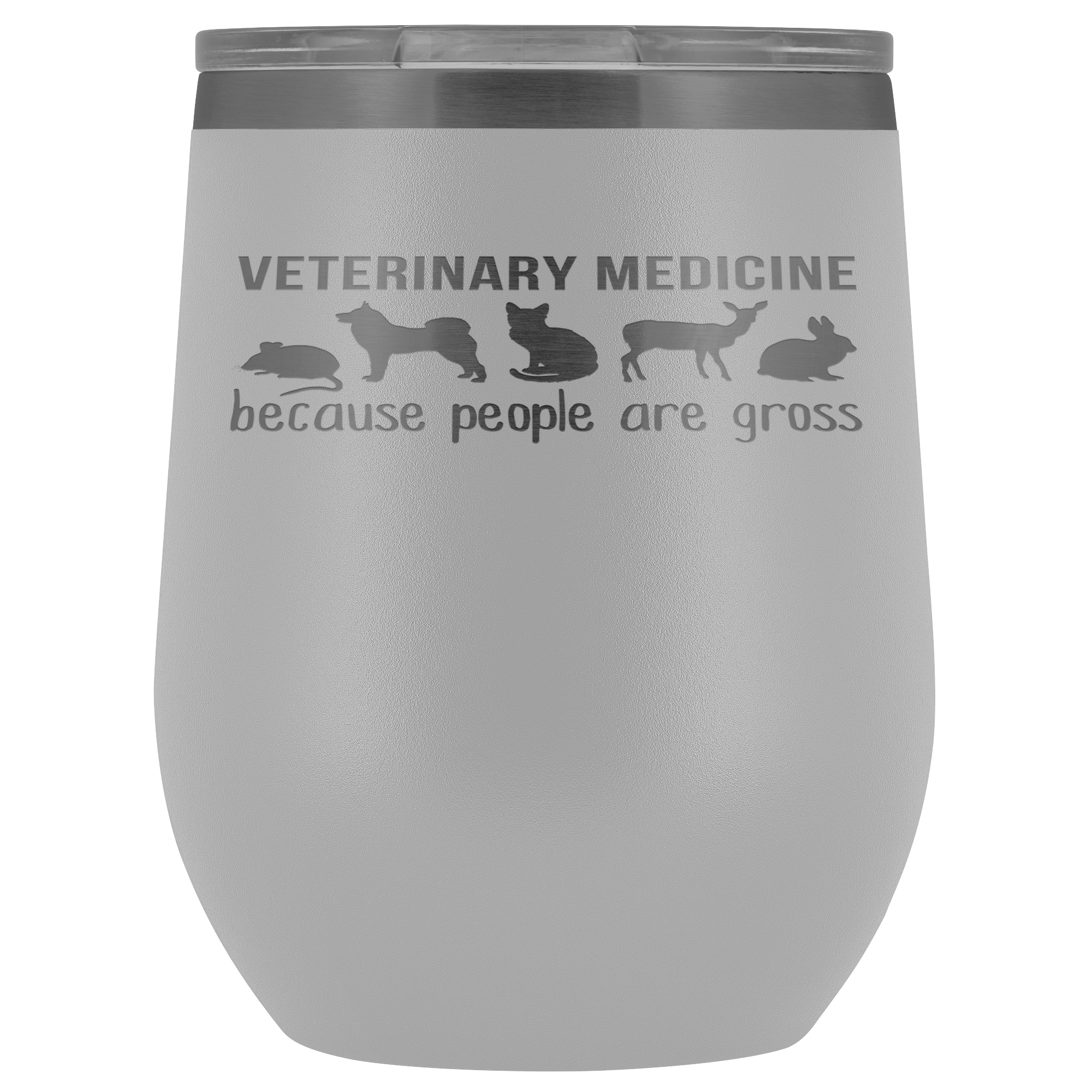 Veterinary Gift, Veterinary medicine: because people are gross, 12oz Vacuum Tumbler, Travel mug, Coffee Tumbler, Tea Tumbler