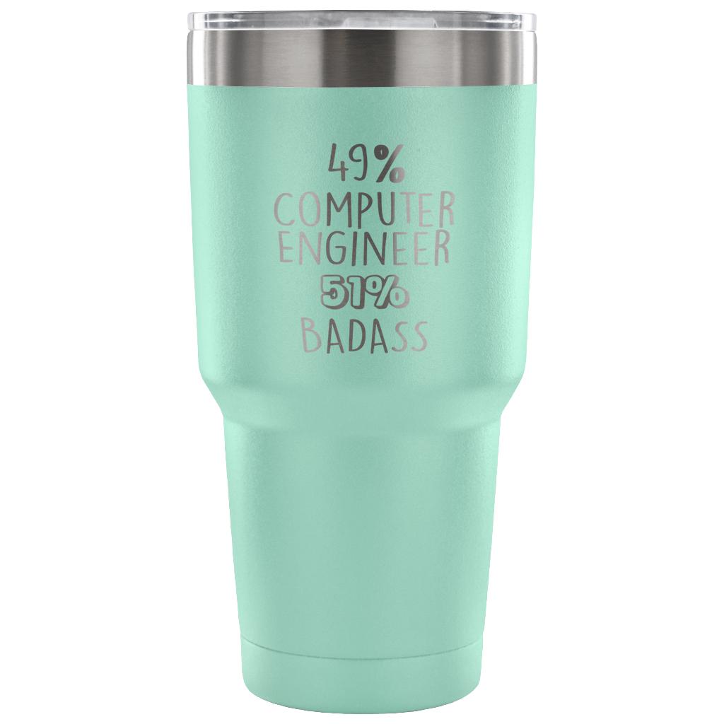49% Computer Engineer, Badass Tumbler 30oz