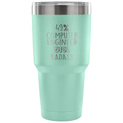 49% Computer Engineer, Badass Tumbler 30oz