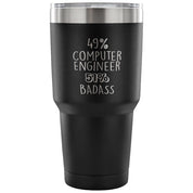 49% Computer Engineer, Badass Tumbler 30oz