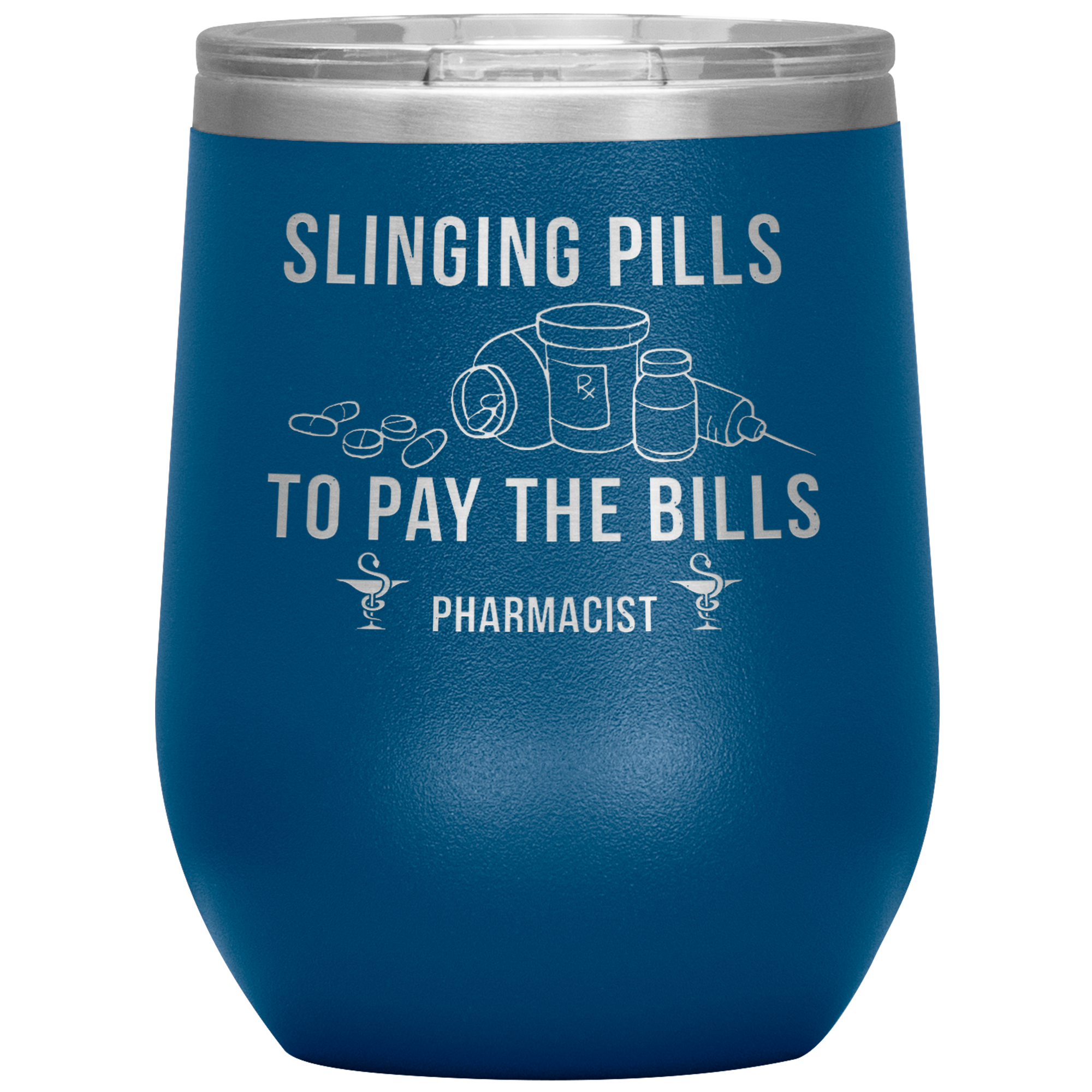Pharmacist Slinging Pills to Pay the Bills 12oz Tumbler