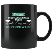 Insurance sales agent mug-I'm an insurance sales agent what's your superpower?-Insurance sales agent black coffee mug, tea cup