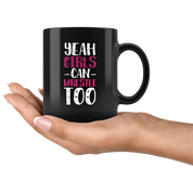 Funny Wrestling Mug - Yeah girls can wrestle too- 11 Oz Black Ceramic Mug - Unique Gift Idea