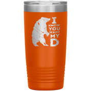 Beard Gift, I know you want my bearD, 20oz Tumbler, Travel mug, Coffee Tumbler, Tea Tumbler