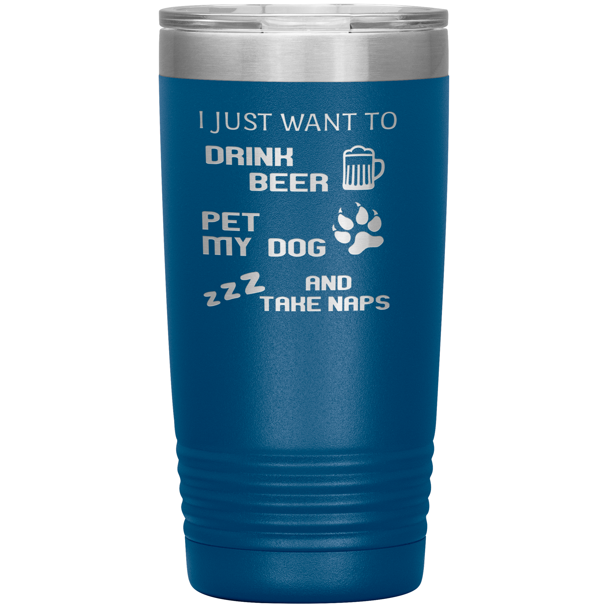 Drink beer and take naps 20oz Tumbler