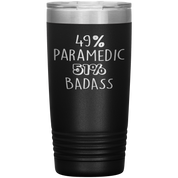 Paramedic Gift, 49% Paramedic, Badass, 20oz Tumbler, Travel mug, Coffee Tumbler, Present for Paramedic Colleague