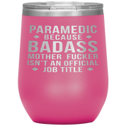 Paramedic Gift, Paramedic badass, 12oz Vacuum Tumbler, Travel mug, Coffee Tumbler, Present for Paramedic Colleague