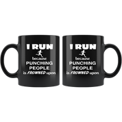 Running I run because punching people is frowned upon Gift, Christmas, Birthday Present for Running enthusiast Black Mug