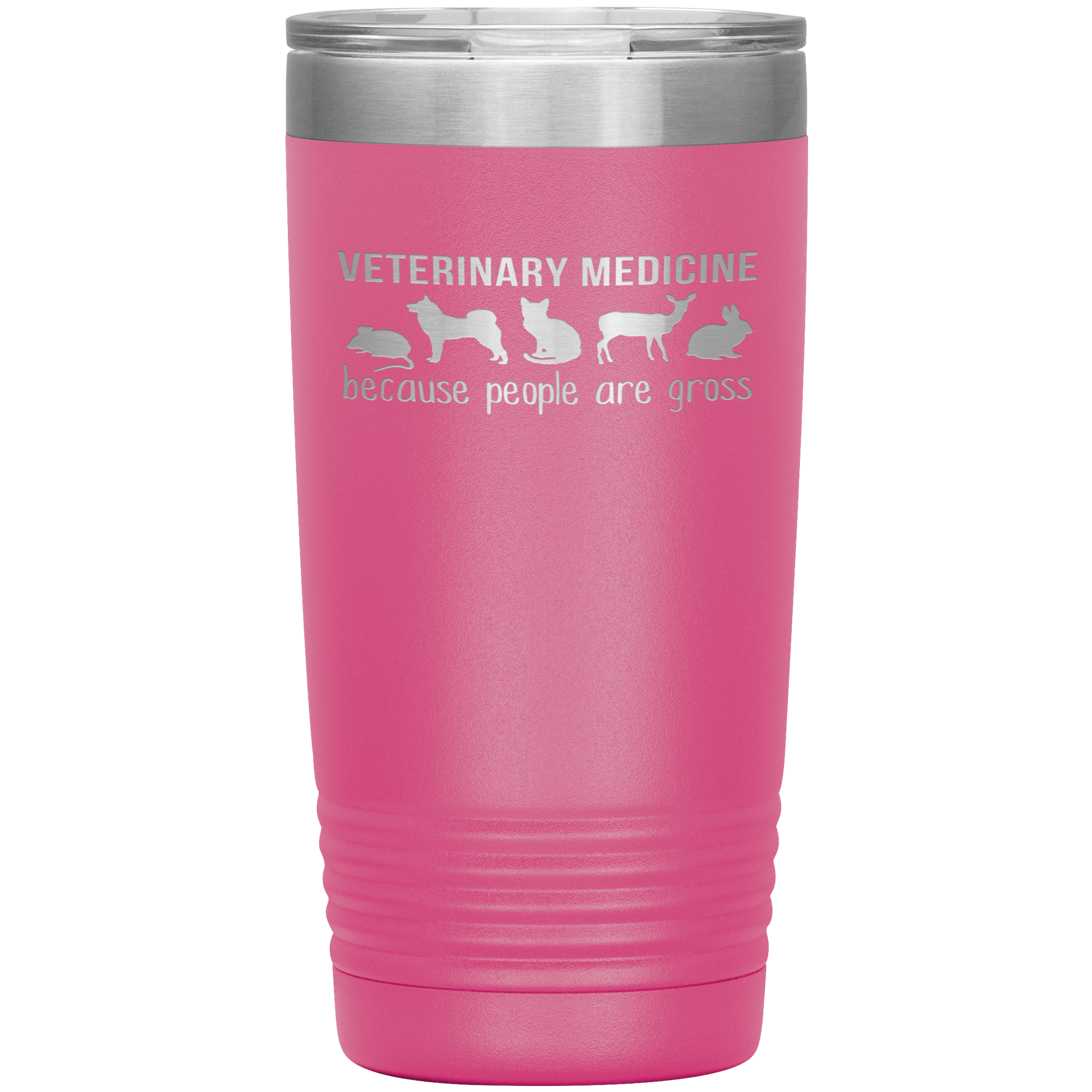 Veterinary Gift, Veterinary medicine: because people are gross, 20oz Vacuum Tumbler, Travel mug, Coffee Tumbler, Tea Tumbler