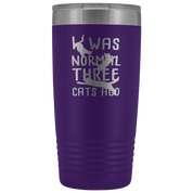 Cats Gift, I was normal three cats ago, 20oz Tumbler, Travel mug, Coffee Tumbler, Tea Tumbler
