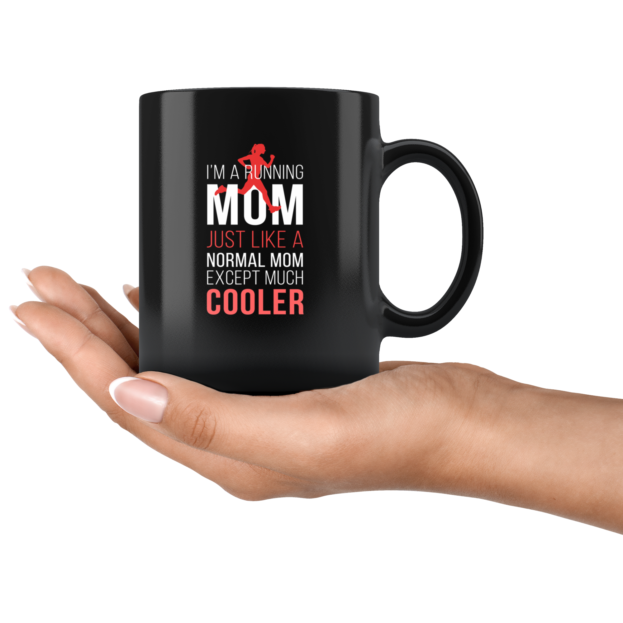 Mug Running Running Gifts - I'm a running mom just like a normal mom except much cooler mug - Gifts Runners Running Coffee Mug Black (11oz)