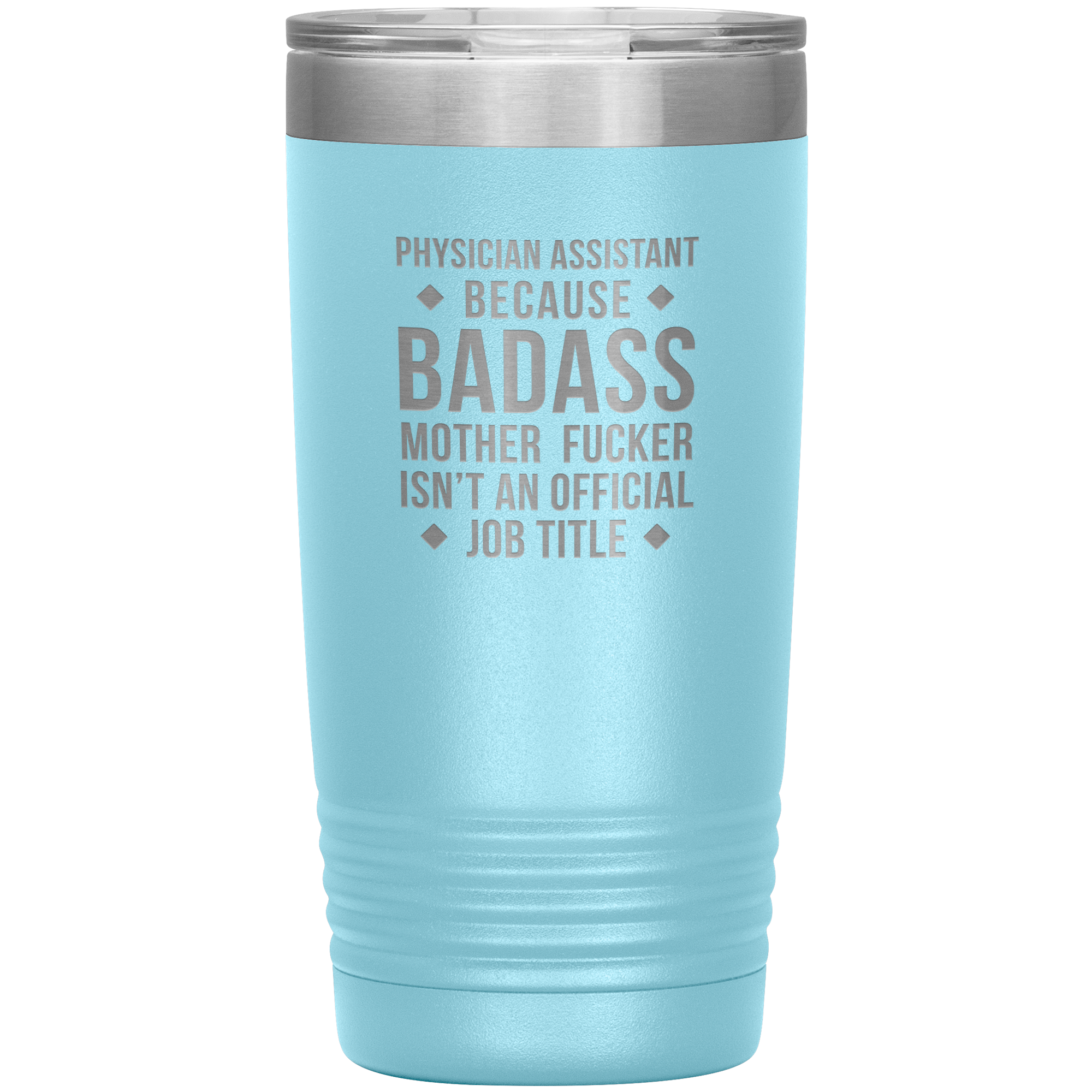 Physician assistant Gift, Physician assistant badass, Vacuum Tumbler, Travel mug, Coffee Tumbler, Present for Physician assistant Colleague 20 oz