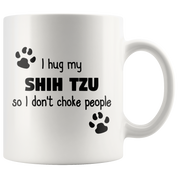 I Hug My Shih Tzu Coffee Mug 15 oz