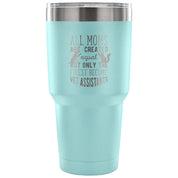 All moms - only the finest become vet assistants Tumbler 30oz