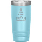 Keep calm and keep it in balance 20oz Tumbler