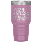 Carpenter Gift, Carpenter badass, 30oz Tumbler, Travel mug, Coffee Tumbler, Present for Carpenter Colleague