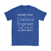 Everyone relax the Chemical Engineer is here, the day will be save shortly, Woman's tee, Unisex T-shirt, V-neck, Summer Apparel