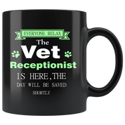 Vet receptionist Everyone relax Gift, Christmas, Birthday Present for Vet receptionist Black Mug