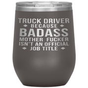 Truck Driver Gift, Truck Driver badass, 12oz Vacuum Tumbler, Travel mug, Coffee Tumbler, Present for Truck Driver Colleague