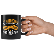 Mug Motorcycle Motorcycle Gifts - My motorcycle is calling and I must go mug - Motorcycle Mug Motorcycle Coffee Mug (11oz) Black