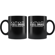 Mug Pharmacist gifts Pharmacist mug - I sell drugs (with a valid prescription) mug -Pharmacist coffee mug Pharmacist coffee cup (11oz) Black