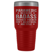 Paramedic Gift, Paramedic badass, 30oz Vacuum Tumbler, Travel mug, Coffee Tumbler, Present for Paramedic Colleague